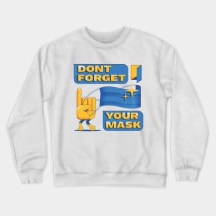 Don't Forget Your Mask Crewneck Sweatshirt